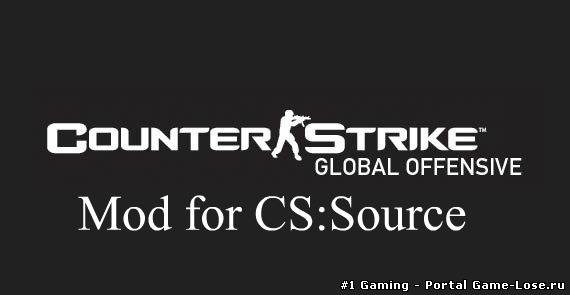 Counter Strike Global Offensive Mod for css