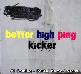 Better High Ping Kicker 2009